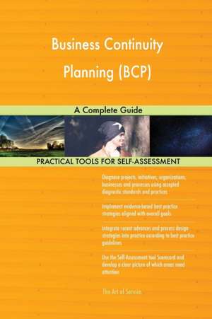 Business Continuity Planning (BCP) A Complete Guide de Gerardus Blokdyk