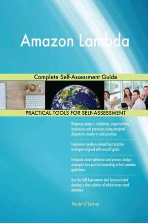 Amazon Lambda Complete Self-Assessment Guide de Gerardus Blokdyk