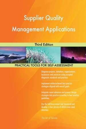 Supplier Quality Management Applications Third Edition de Gerardus Blokdyk