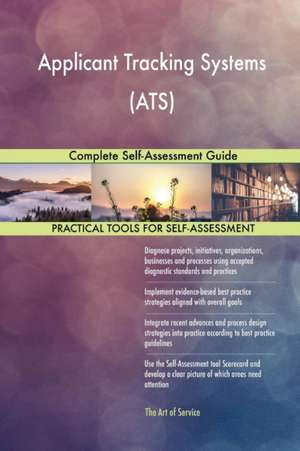 Applicant Tracking Systems (ATS) Complete Self-Assessment Guide de Gerardus Blokdyk