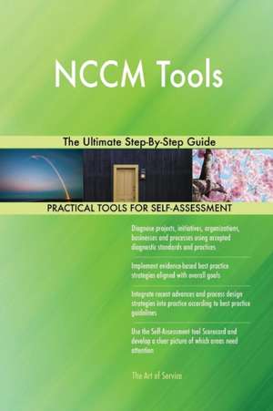 NCCM Tools The Ultimate Step-By-Step Guide de Gerardus Blokdyk