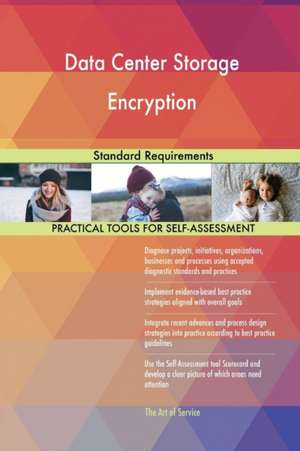 Data Center Storage Encryption Standard Requirements de Gerardus Blokdyk