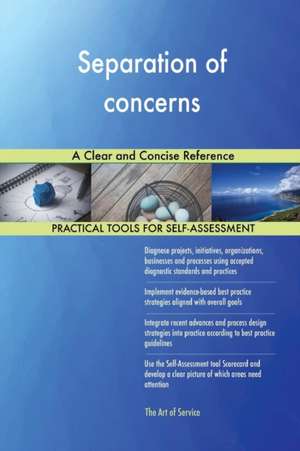 Separation of concerns A Clear and Concise Reference de Gerardus Blokdyk
