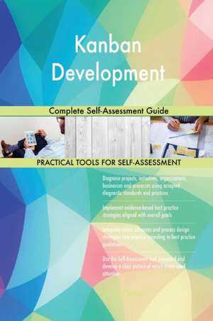 Kanban Development Complete Self-Assessment Guide de Gerardus Blokdyk