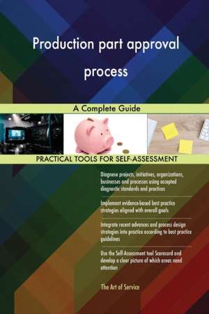 Production part approval process A Complete Guide de Gerardus Blokdyk