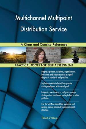Multichannel Multipoint Distribution Service A Clear and Concise Reference de Gerardus Blokdyk
