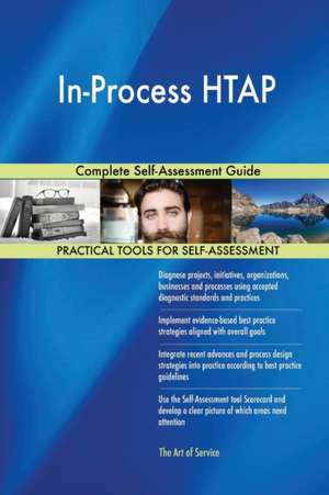 In-Process HTAP Complete Self-Assessment Guide de Gerardus Blokdyk