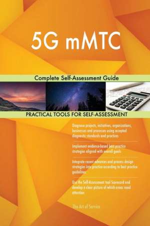 5G mMTC Complete Self-Assessment Guide de Gerardus Blokdyk