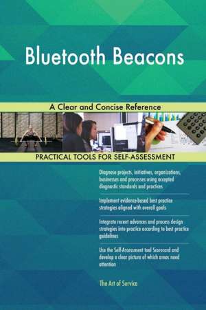 Bluetooth Beacons A Clear and Concise Reference de Gerardus Blokdyk