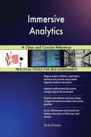 Immersive Analytics A Clear and Concise Reference de Gerardus Blokdyk