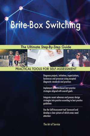 Brite-Box Switching The Ultimate Step-By-Step Guide de Gerardus Blokdyk