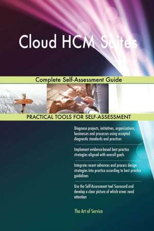 Cloud HCM Suites Complete Self-Assessment Guide de Gerardus Blokdyk