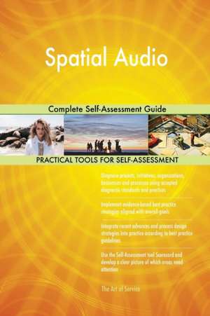 Spatial Audio Complete Self-Assessment Guide de Gerardus Blokdyk