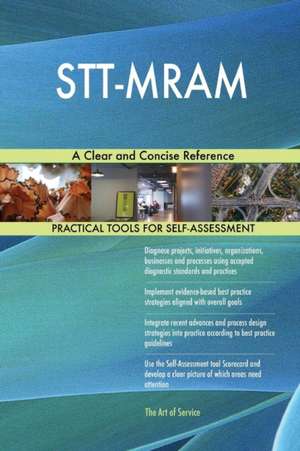 STT-MRAM A Clear and Concise Reference de Gerardus Blokdyk