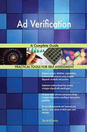 Ad Verification A Complete Guide de Gerardus Blokdyk