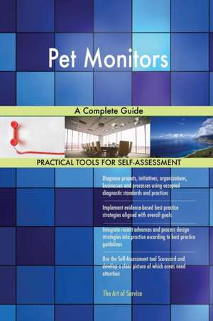 Pet Monitors A Complete Guide de Gerardus Blokdyk