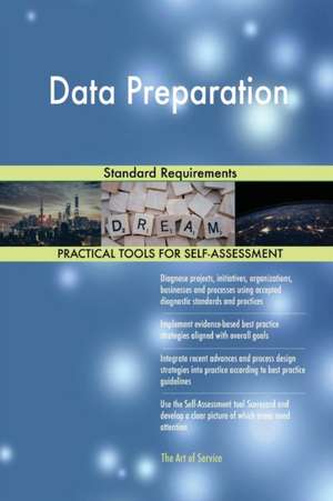 Data Preparation Standard Requirements de Gerardus Blokdyk