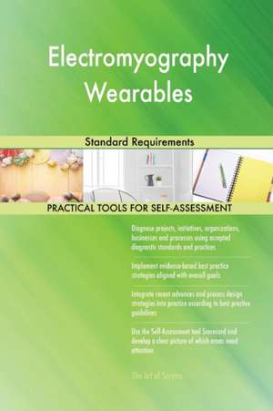 Electromyography Wearables Standard Requirements de Gerardus Blokdyk