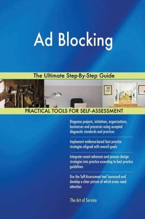 Ad Blocking The Ultimate Step-By-Step Guide de Gerardus Blokdyk