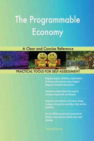 The Programmable Economy A Clear and Concise Reference de Gerardus Blokdyk
