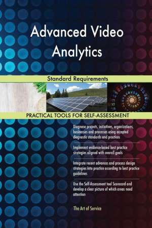 Advanced Video Analytics Standard Requirements de Gerardus Blokdyk