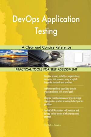 DevOps Application Testing A Clear and Concise Reference de Gerardus Blokdyk