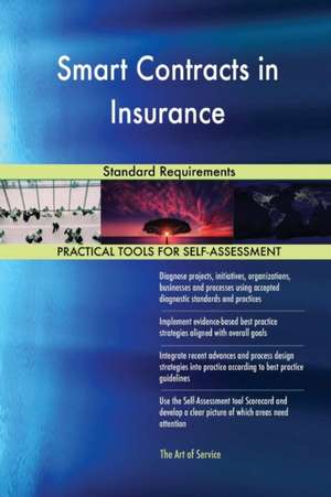 Smart Contracts in Insurance Standard Requirements de Gerardus Blokdyk