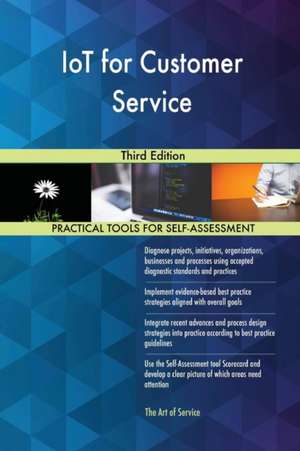 IoT for Customer Service Third Edition de Gerardus Blokdyk