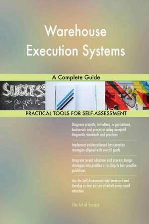 Warehouse Execution Systems A Complete Guide de Gerardus Blokdyk
