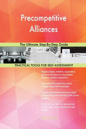 Precompetitive Alliances The Ultimate Step-By-Step Guide de Gerardus Blokdyk