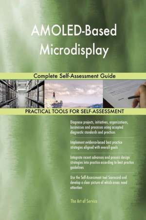 AMOLED-Based Microdisplay Complete Self-Assessment Guide de Gerardus Blokdyk