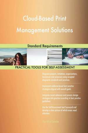 Cloud-Based Print Management Solutions Standard Requirements de Gerardus Blokdyk