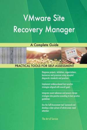 VMware Site Recovery Manager A Complete Guide de Gerardus Blokdyk