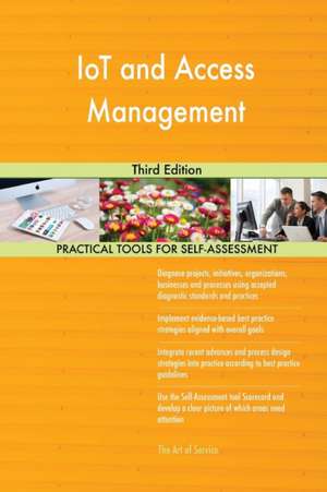 IoT and Access Management Third Edition de Gerardus Blokdyk