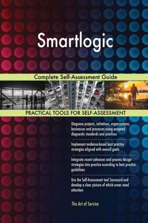 Smartlogic Complete Self-Assessment Guide de Gerardus Blokdyk