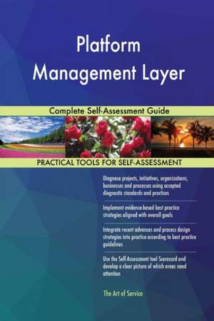 Platform Management Layer Complete Self-Assessment Guide de Gerardus Blokdyk