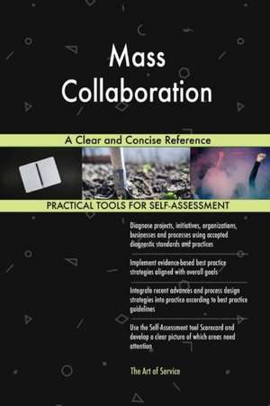 Mass Collaboration A Clear and Concise Reference de Gerardus Blokdyk