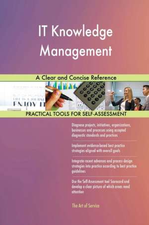 IT Knowledge Management A Clear and Concise Reference de Gerardus Blokdyk