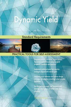 Dynamic Yield Standard Requirements de Gerardus Blokdyk
