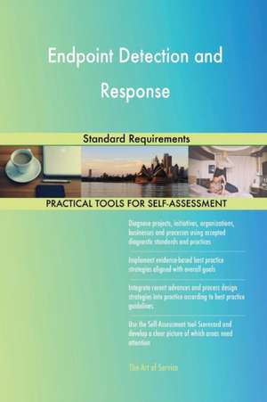 Endpoint Detection and Response Standard Requirements de Gerardus Blokdyk