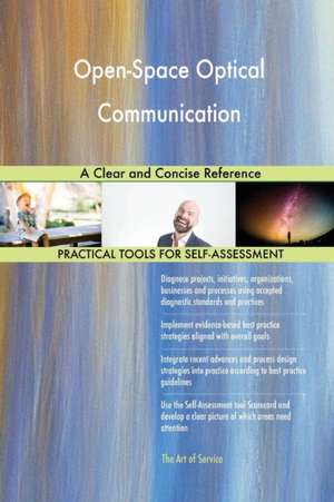 Open-Space Optical Communication A Clear and Concise Reference de Gerardus Blokdyk