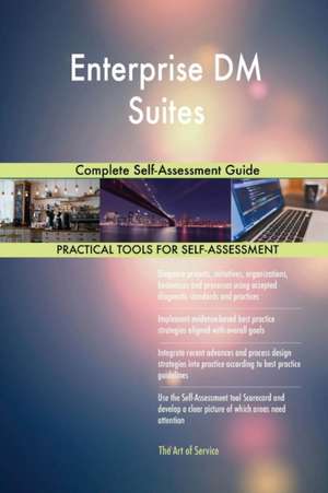 Enterprise DM Suites Complete Self-Assessment Guide de Gerardus Blokdyk