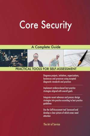 Core Security A Complete Guide de Gerardus Blokdyk