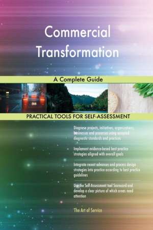 Commercial Transformation A Complete Guide de Gerardus Blokdyk