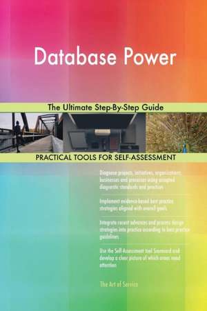 Database Power The Ultimate Step-By-Step Guide de Gerardus Blokdyk