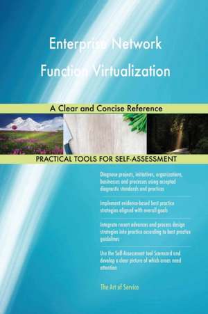 Enterprise Network Function Virtualization A Clear and Concise Reference de Gerardus Blokdyk