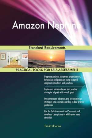 Amazon Neptune Standard Requirements de Gerardus Blokdyk