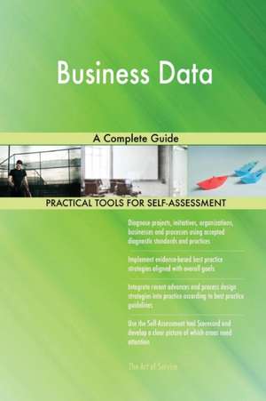 Business Data A Complete Guide de Gerardus Blokdyk