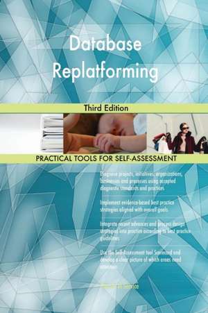 Database Replatforming Third Edition de Gerardus Blokdyk