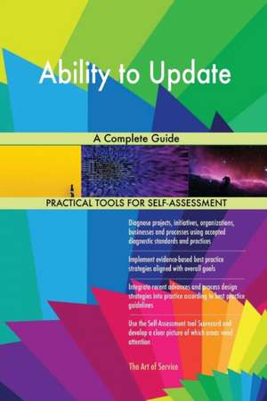 Ability to Update A Complete Guide de Gerardus Blokdyk